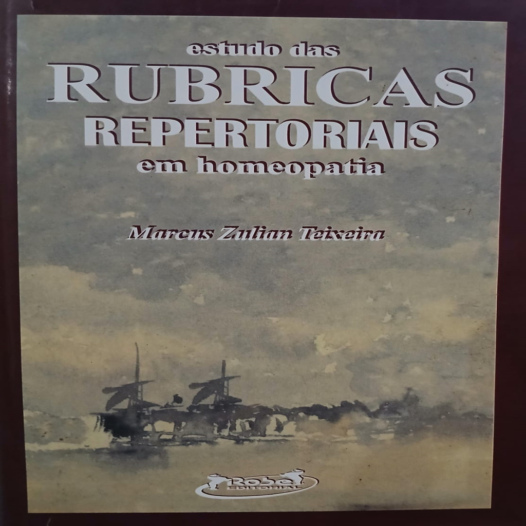 Estudo das Rubricas Repertoriais em Homeopatia autor Marcus Zuliam Teixeira