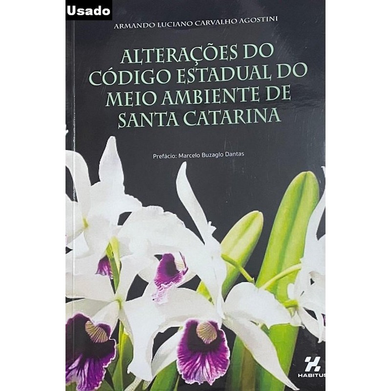 Armando Luciano Carvalho Agostini - Alteracoes do Codigo Estadual do Meio Ambiente de Santa Catarina
