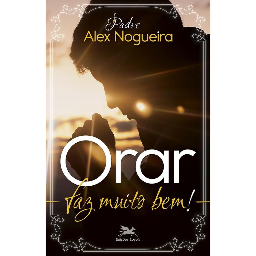 Orar faz muito bem! - Books & Magazines