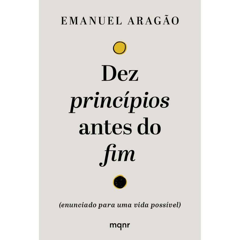 DEZ PRINCÍPIOS ANTES DO FIM ENUNCIADO PARA UMA VIDA POSSÍVEL - Books & Magazines