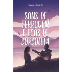 Sons de Ferrugem e Ecos de Borboleta | Noemi Nicoletti