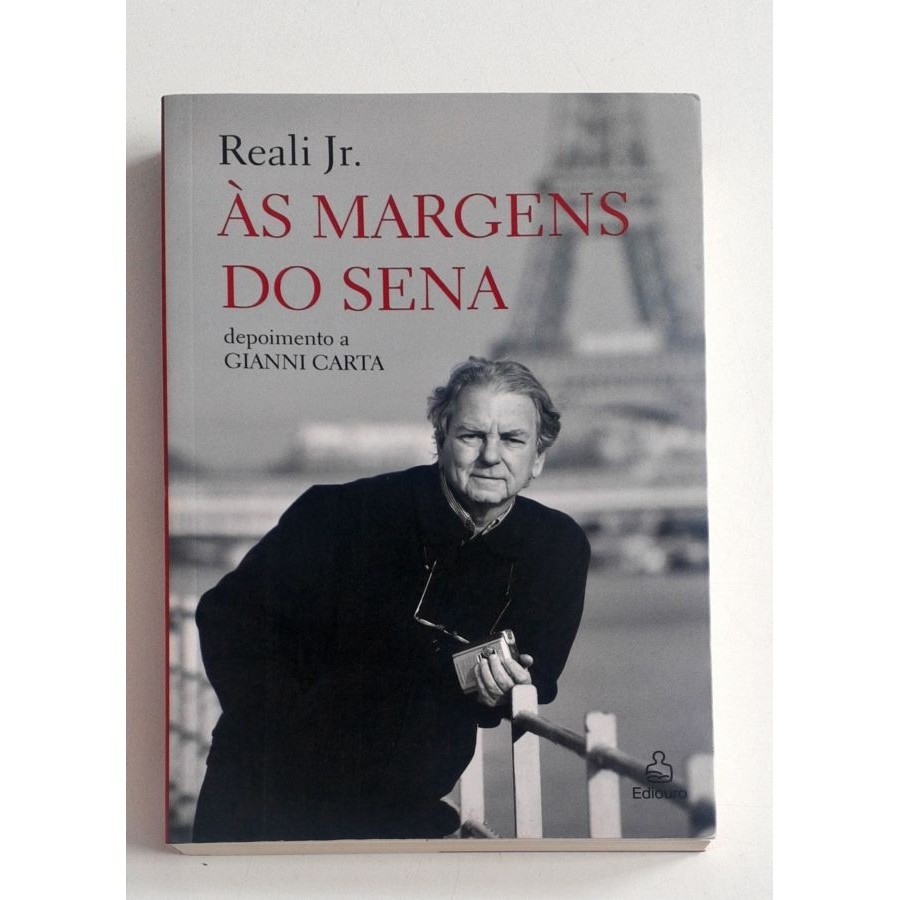 Reali Jr. Às Margens do Sena autor Reali Junior- Depoimento á Gianni Carta