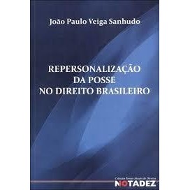 Repersonalização da Posse no Direito Brasileiro autor Joao Paulo Veiga Sanhudo