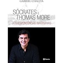 Sócrates e Thomas More - correspondência imaginári Chalita, Gabriel