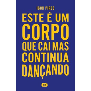 Este é um corpo que cai mas continua dançando - Textos cruéis demais em Oferta na Shopee
