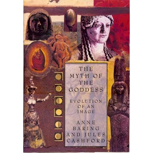 The Myth of The Goddess: Evolution of an image autor Anne Baring and Jules Cashford