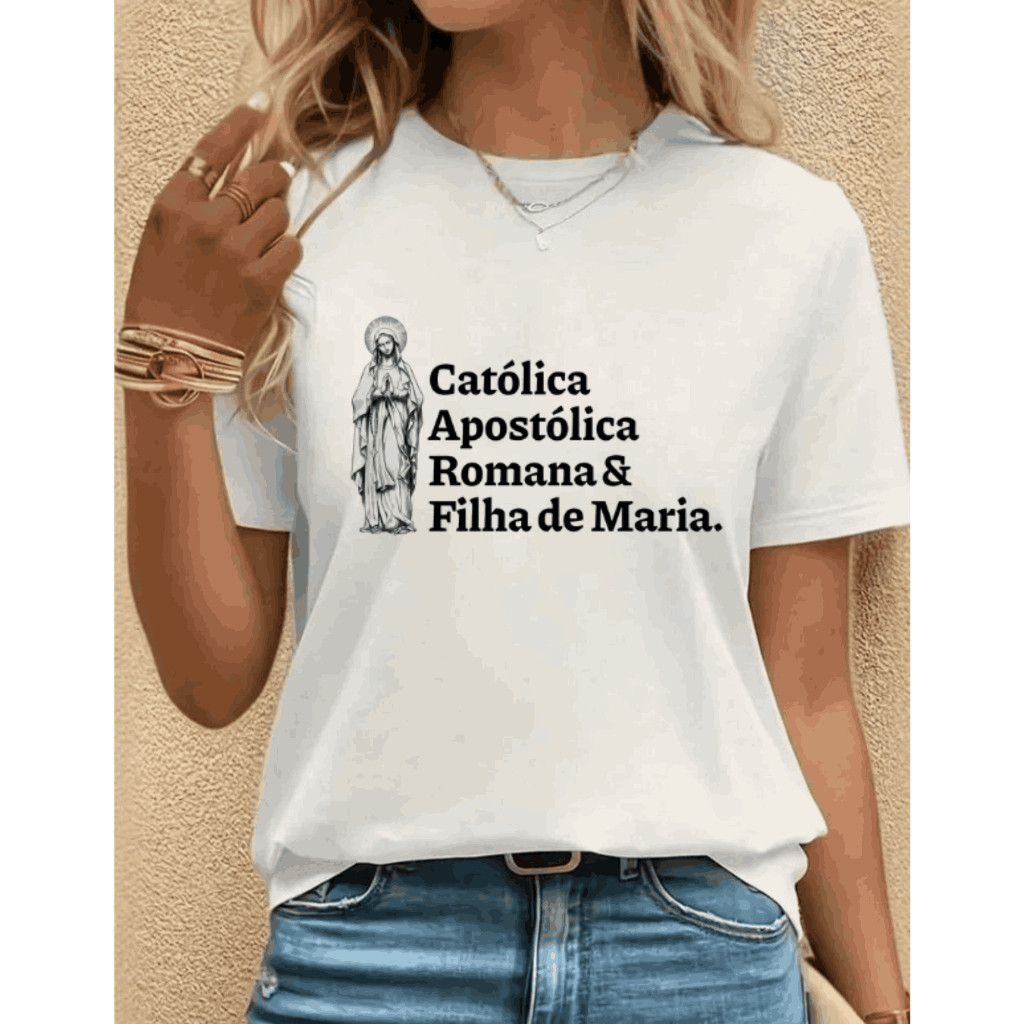 Camiseta Feminina "Católica Apostólica Romana & Filha de Maria" – Fé com Estilo em Oferta na Shopee