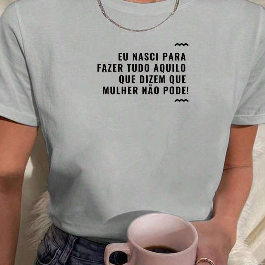 Camiseta Feminina com Estampa de Frase Feminista Camisa Blusa estampada 100% Algodão em Oferta na Shopee