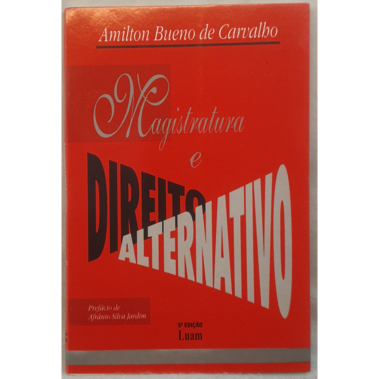 Livro Magistratura e Direito Alternativo - Amilton Bueno de Carvalho - Editora Luam