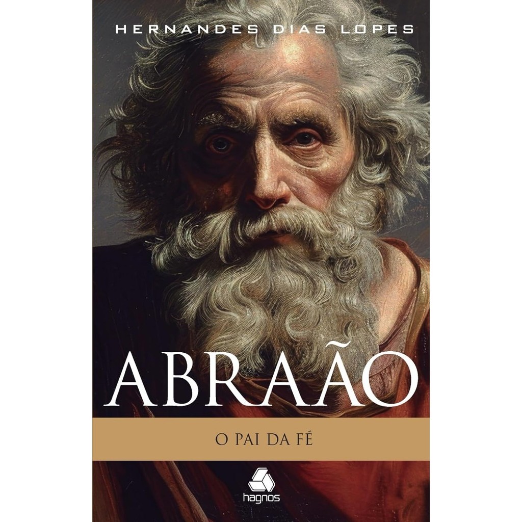 Abraão: O Pai da Fé | Hernandes Dias Lopes em Oferta na Shopee