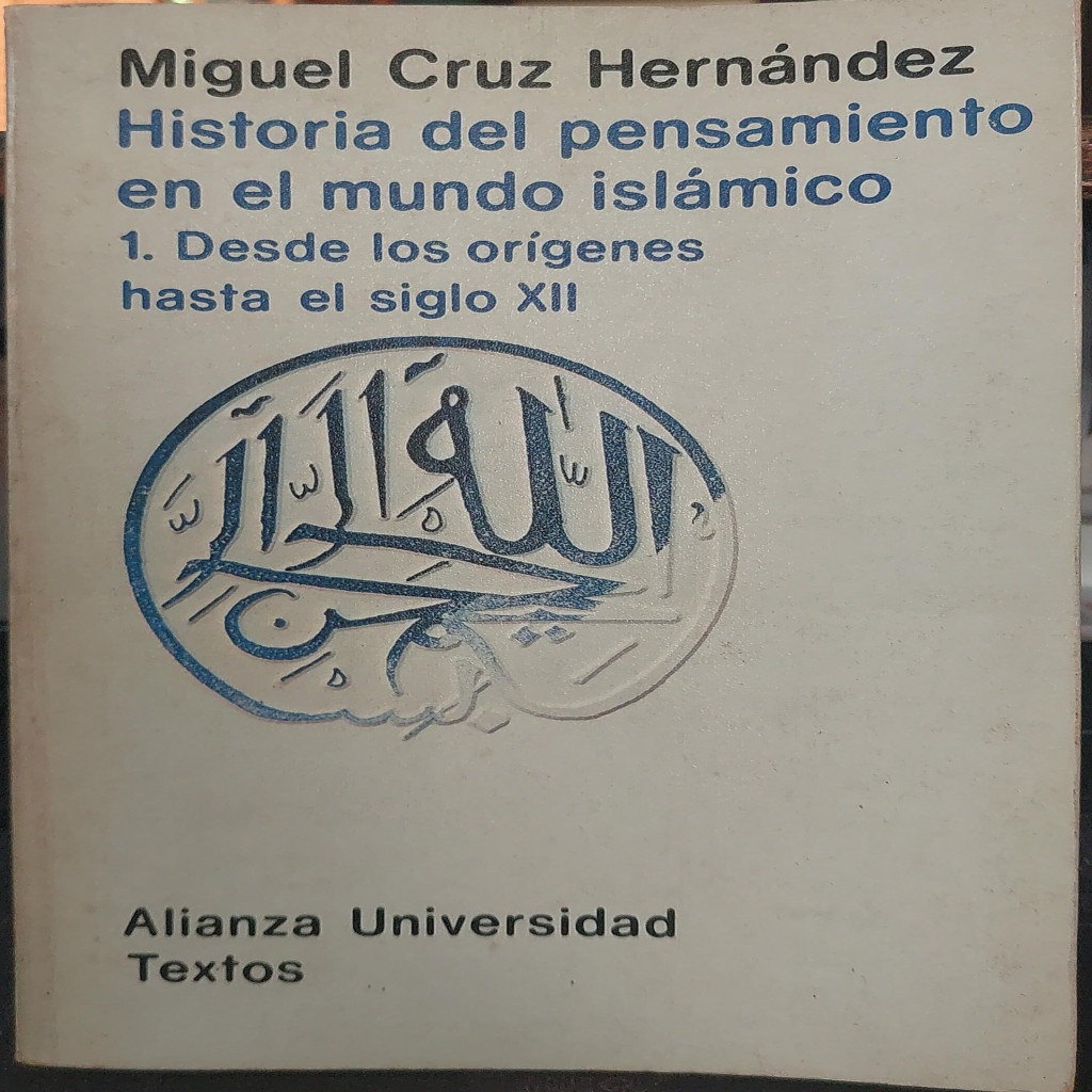 Historia Del Pensamiento en el Mundo Islámico 1 Desde los Origenes Hasta el Siglo XII autor Miguel Cruz Hernandez
