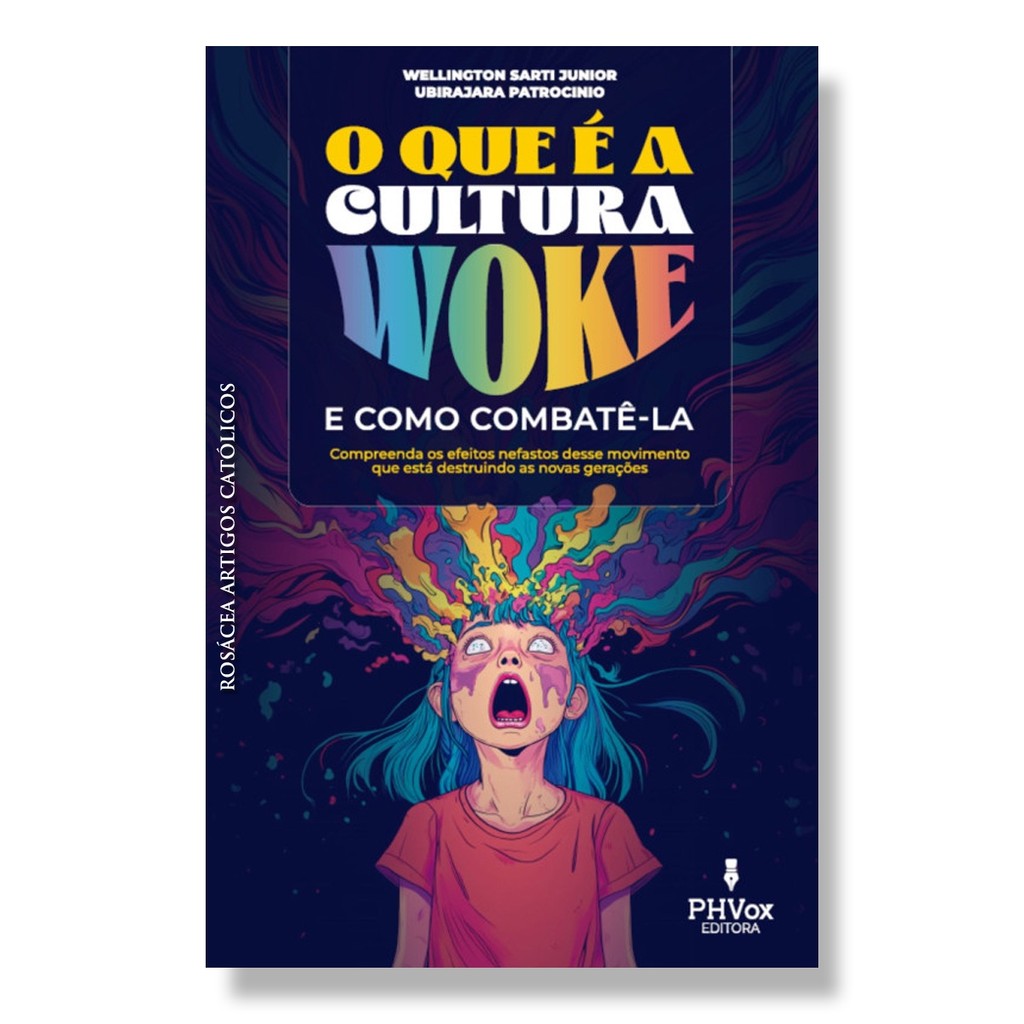 Livro O que é a cultura Woke e como combatê-la - Ubirajara Patrocinio e Wellington Sarti Junior