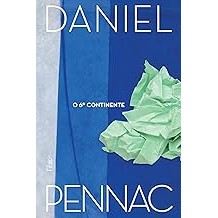 O 6º continente: Precedido de Antigo doente dos hospitais de Paris [Paperback] Pennac, Daniel and Nougué, Carlos