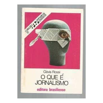 O Que é Jornalismo - Coleção Primeiros Passos de Clóvis Rossi 6744058