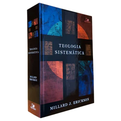 Teologia sistemática | Millard J. Erickson | Vida Nova