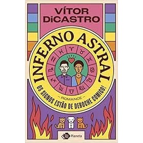 INFERNO ASTRAL OS SIGNOS ESTAO DE DEBOCHE COMIGO autor VITOR DICASTRO