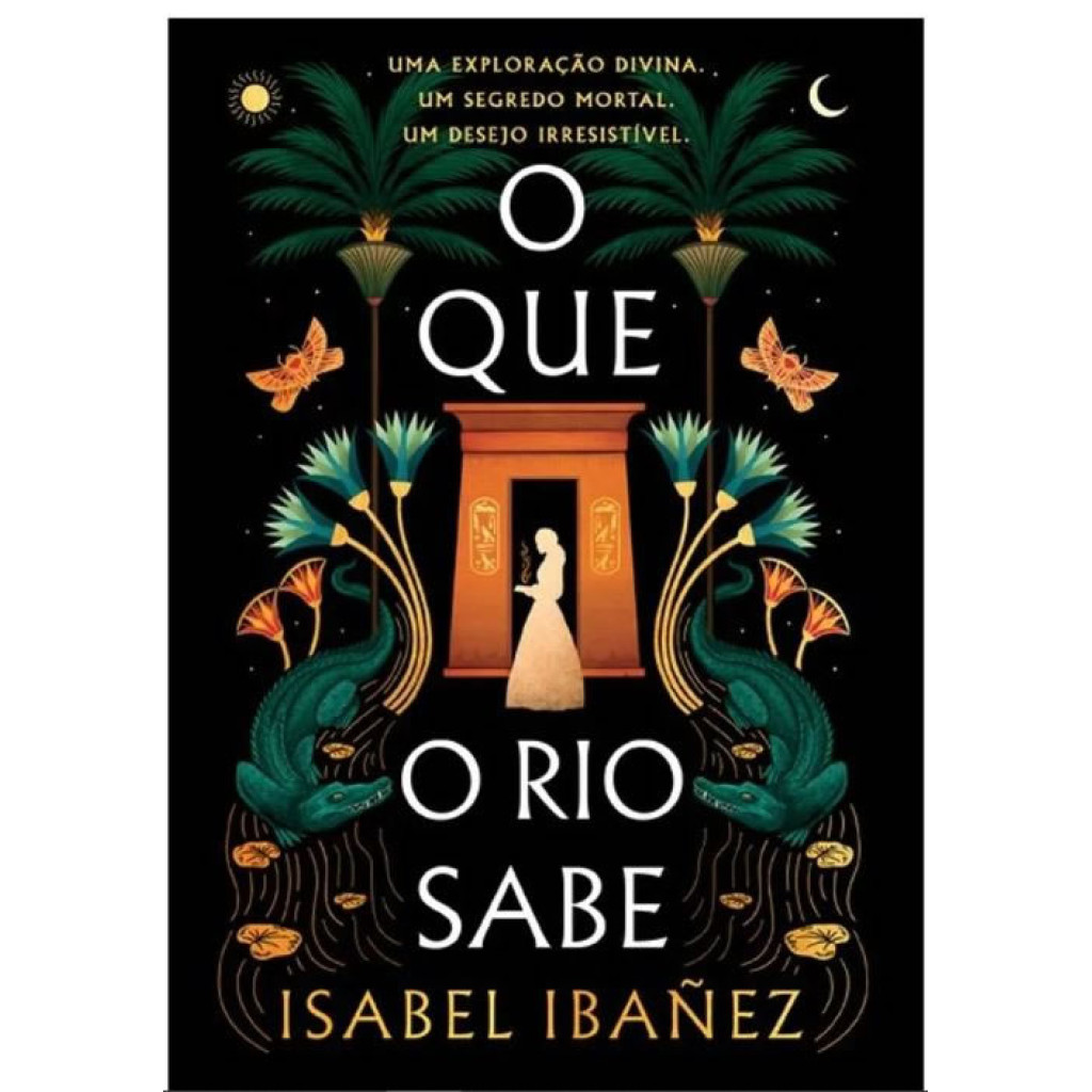 O que o rio sabe (segredos do nilo livro 1)