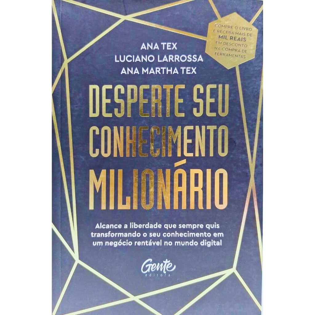 Desperte Seu Conhecimento Milionário: Alcance a Liberdade que Sempre Quis Transformando o Seu Conhecimento Ana Tex et al
