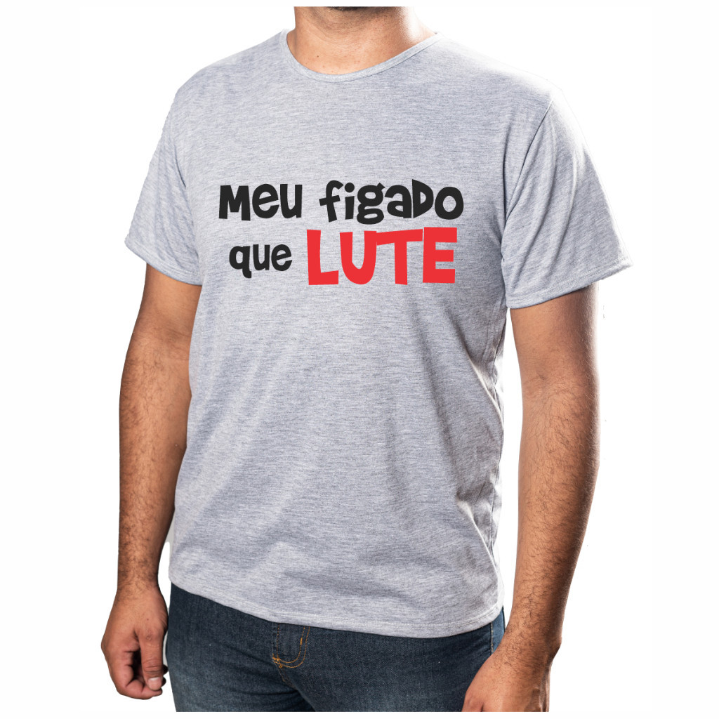 Blusa Camisa Personalizada Unissex Meu Figado que Lute Estampada Ótimo Acabamento E Durabilidade 100% Poliéster Promoção