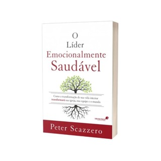 O líder emocionalmente saudável | Peter Scazzero em Oferta na Shopee