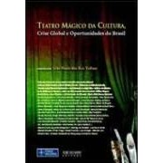 Teatro Mágico da Cultura, Crise Global e Oportunidades do Brasil de João Paulo dos Reis Velloso (coord.) 6909580