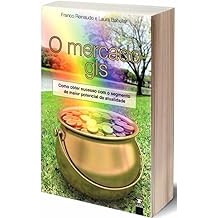 O Mercado Gls - Como Obter Sucesso Com O Segmento De Maior Potencial Da Atualidade [Paperback] Reinaudo, Franco and Bace