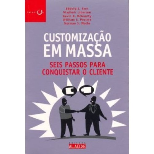Livro: Customização em Massa: Seis Passos para Conquistar o Cliente Autor: Vários (Outlet)
