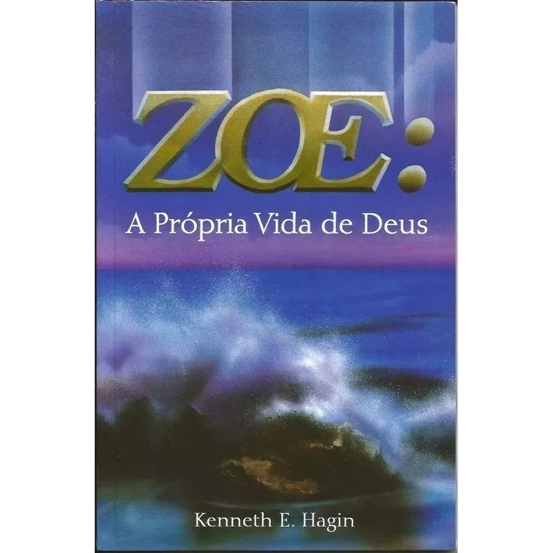 Zoe | a Própria Vida de Deus | Kenneth E. Hagin em Oferta na Shopee