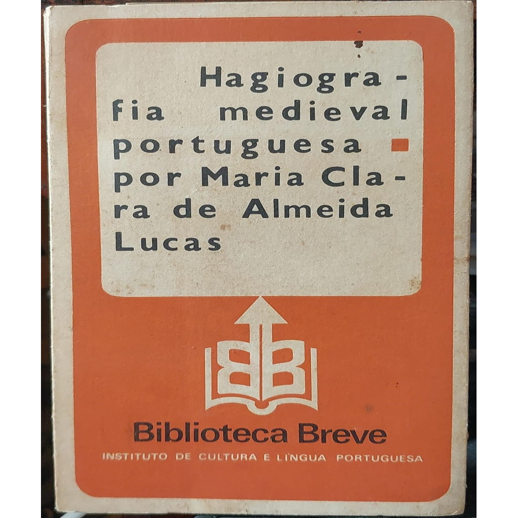 Hagiografia Medieval Portuguesa autor Maria Clara de Almeida Lucas