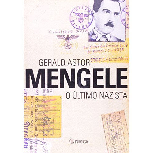 Mengele: o último nazista de Gerald Astor 6738183