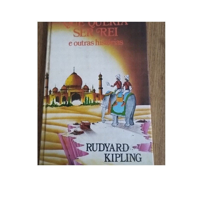 O Homem que Queria Ser Rei e Outras Histórias autor Rudyard Kipling