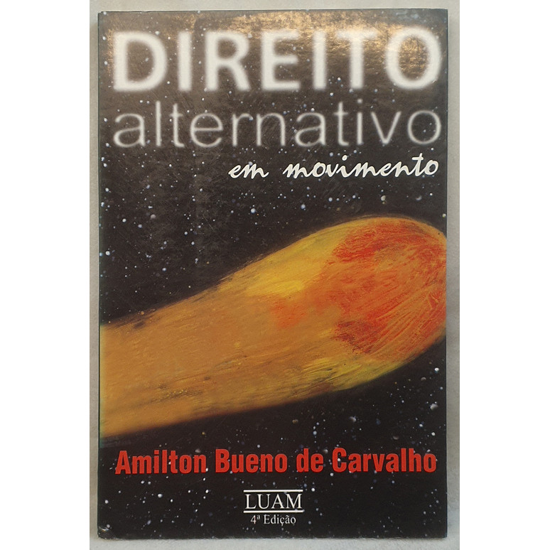 Livro Direito Alternativo em Movimento - Amilton Bueno de Carvalho - Editora LUAM