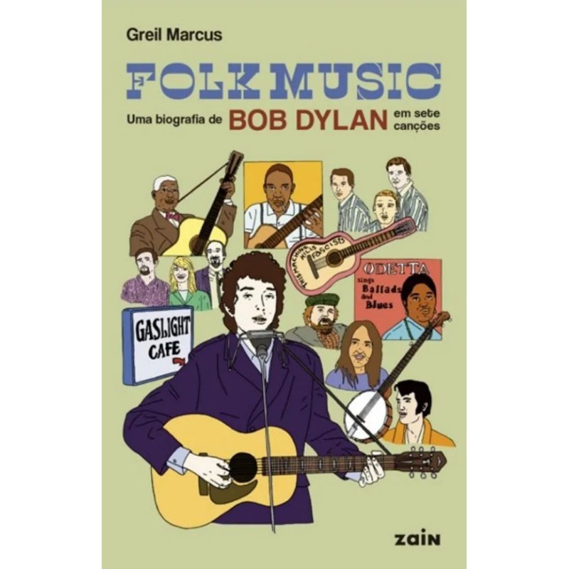 FOLK MUSIC - UMA BIOGRAFIA DE BOB DYLAN EM SETE CANCOES