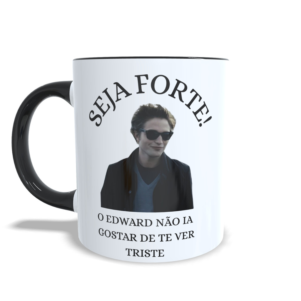 Caneca Xicara SEJA FORTE meme Edward Cullen Crepúsculo Personalizada Presente em Oferta na Shopee