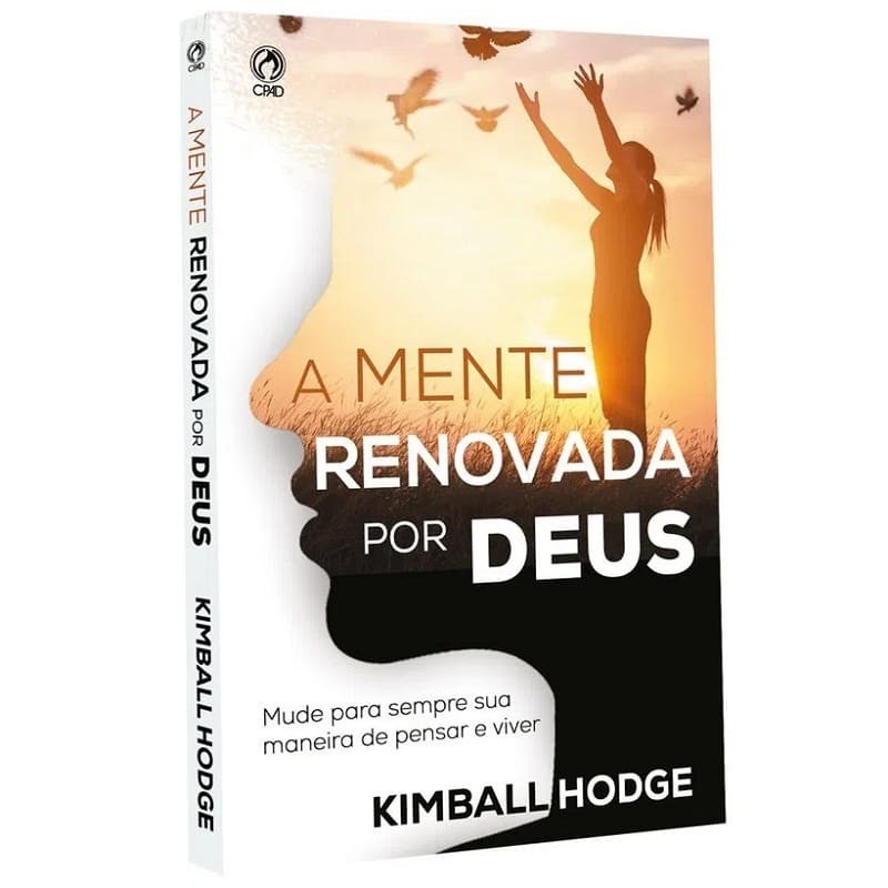 A Mente Renovada Por Deus | Kimball Hodge