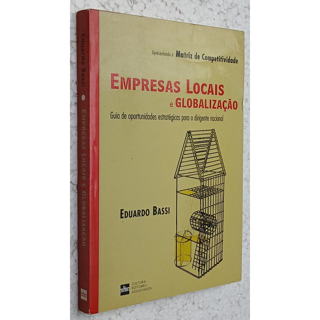 Empresas Locais e Globalização: Guia de oportunidades estratégicas para o dirigente nacional de Eduardo Bassi