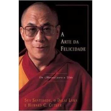 A Arte da Felicidade: um Manual para a Vida de Dalai Lama 6684912