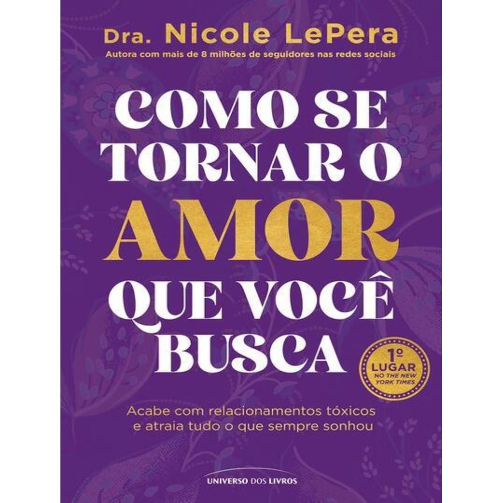 Livro - Como Se Tornar O Amor Que Voce Busca