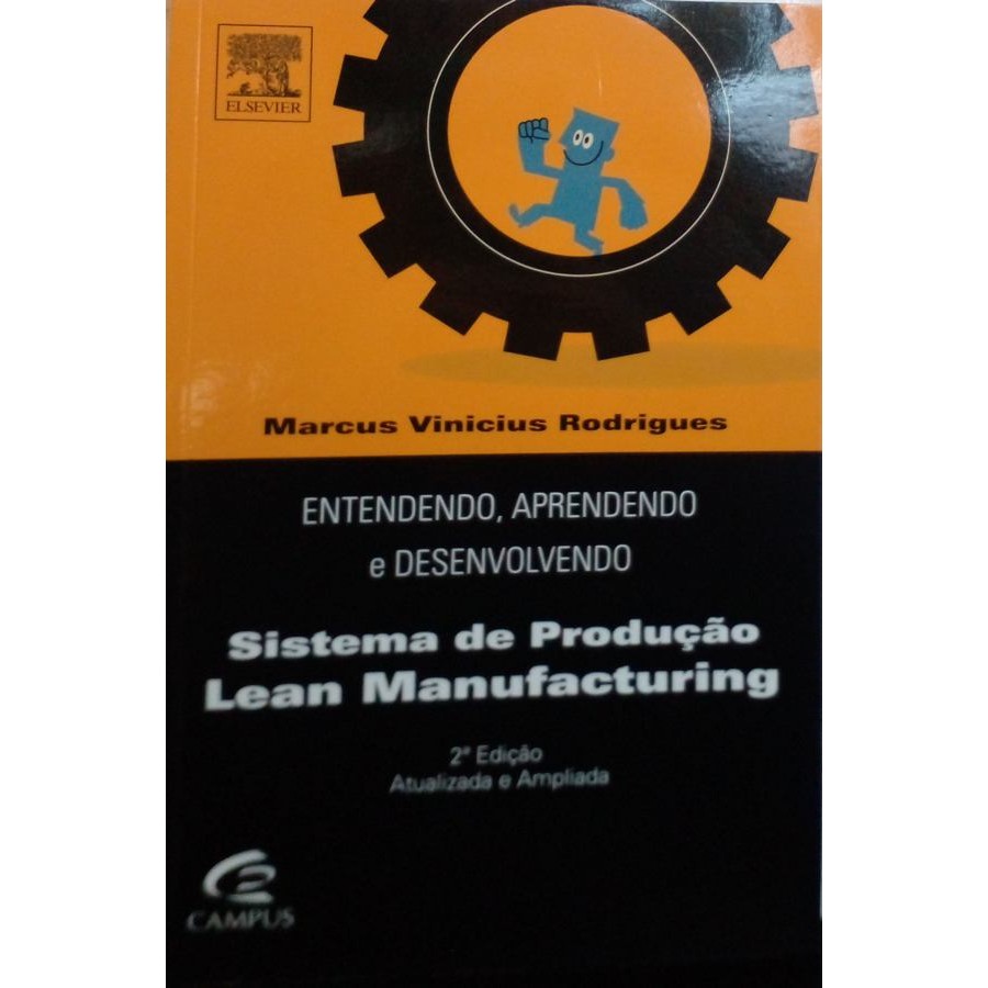 Entendendo, aprendendo e desenvolvendo sistema de produção lean manufacturing autor Rodrigues, Marcus Vinicius