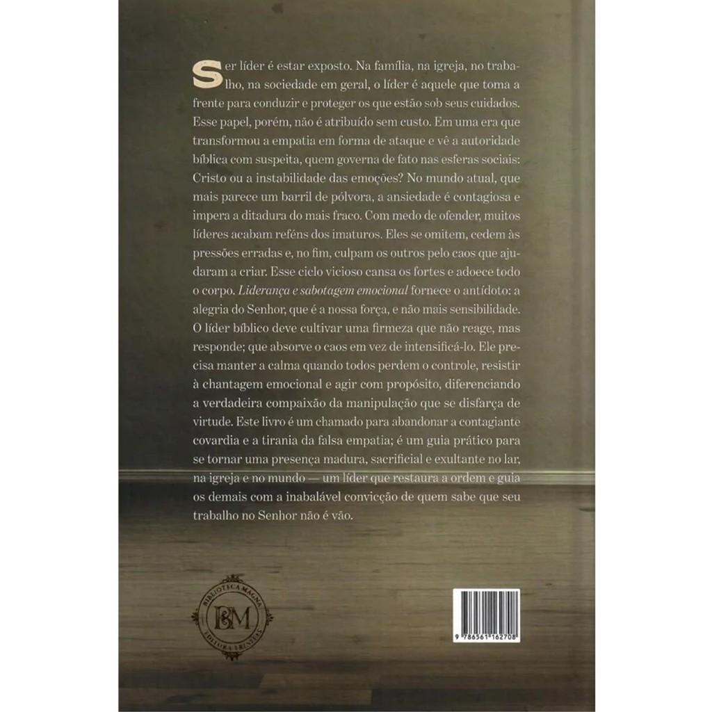 Liderança e Sabotagem Emocional | Capa Dura | Uma Analise Cristã sobre ansiedade e destemperança | Joe Rigney