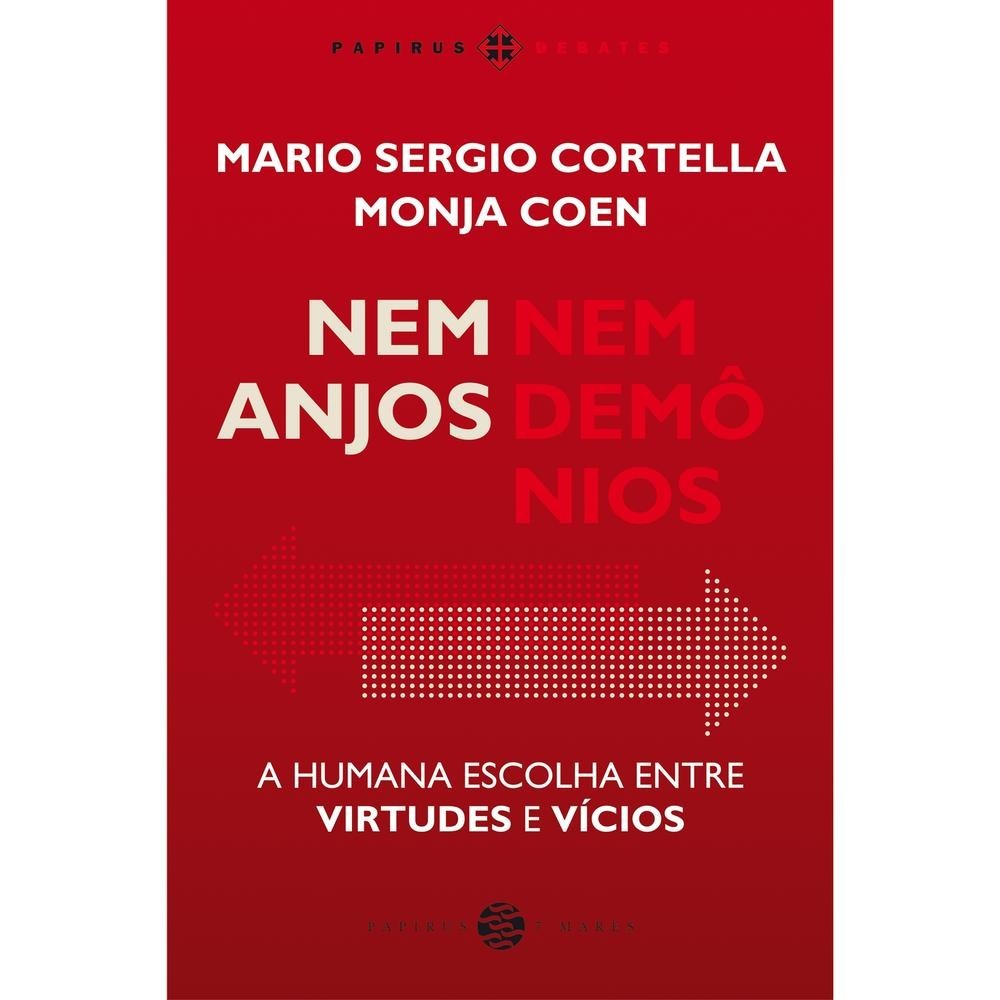 Livro Nem anjos nem demônios: por MARIO SERGIO CORTELLA / MONJA COEN Editora GRUPO PAPIRUS