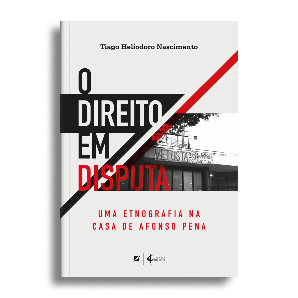 O direito em desputa: uma etnografia na casa de Afonso Pena autor Tiago Heliodoro Nascimento
