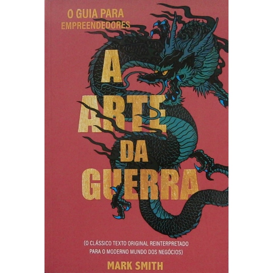 A Arte da Guerra - O Guia para Empreendedores autor Mark Smith