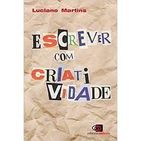 Escrever com Criatividade autor Luciano Martins