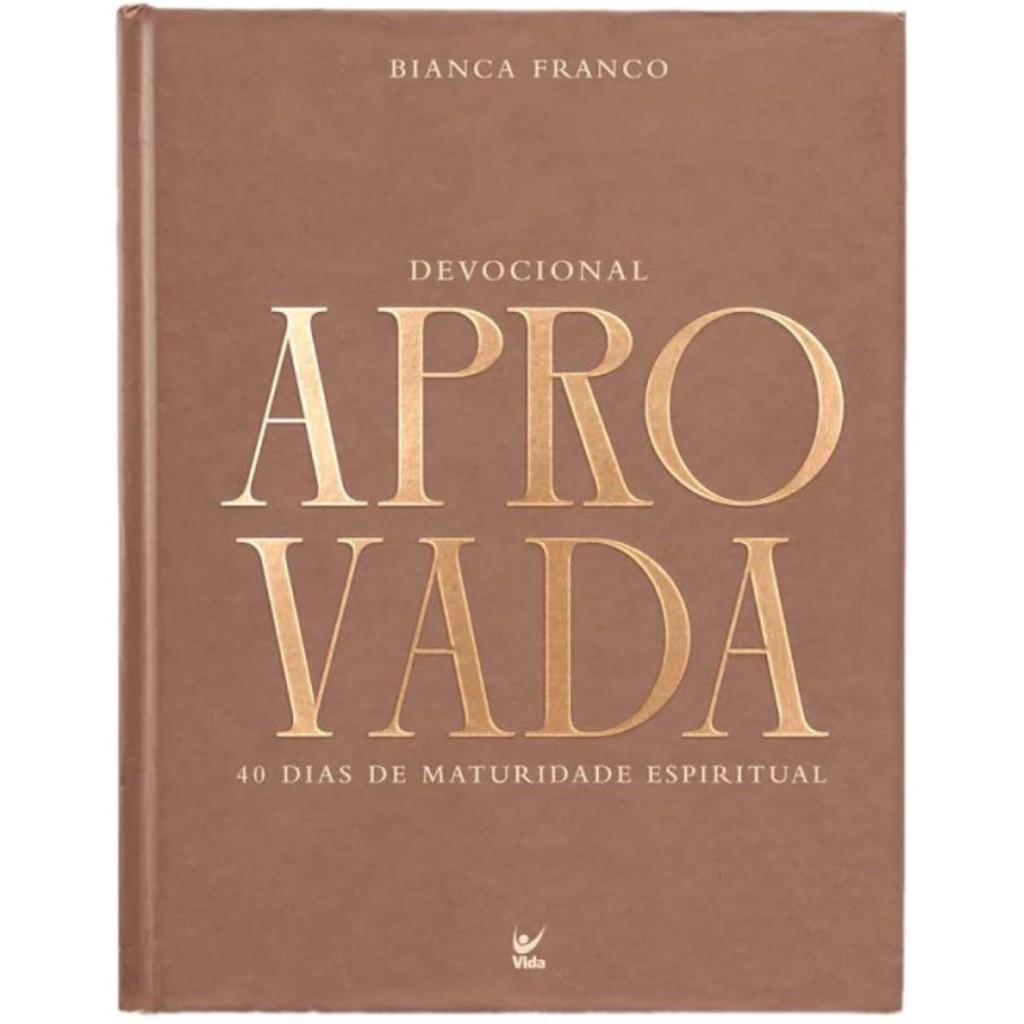 Devocional Aprovada | 40 Dias de Maturidade Espiritual | Capa Dura | Bianca Franco - Books & Magazines