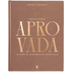 Devocional Aprovada | 40 Dias de Maturidade Espiritual | Capa Dura | Bianca Franco