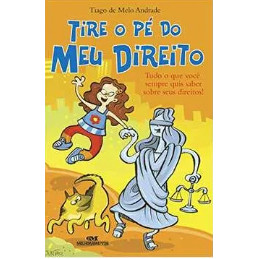 Livro Tire o Pé do Meu Direito de Tiago de Melo Andrade, ilustrado por Junião 7459344