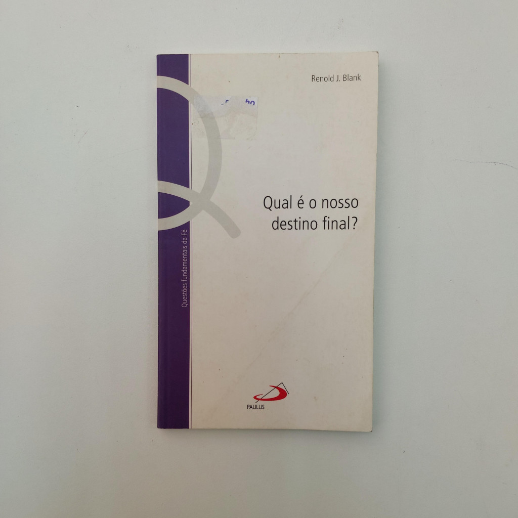 QUAL É O NOSSO DESTINO FINAL? autor Renold J. Blank