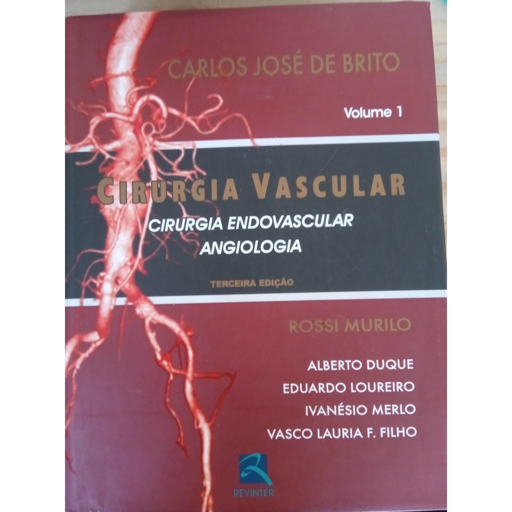 LIVRO, CIRURGIA VASCULAR,  CIRURGIA ENDOVASCULAR ANGIOLOGIA, 3 EDIÇÃO, VOL. 1, CARLOS JOSÉ DE BRITO, ALBERTO DUQUE
