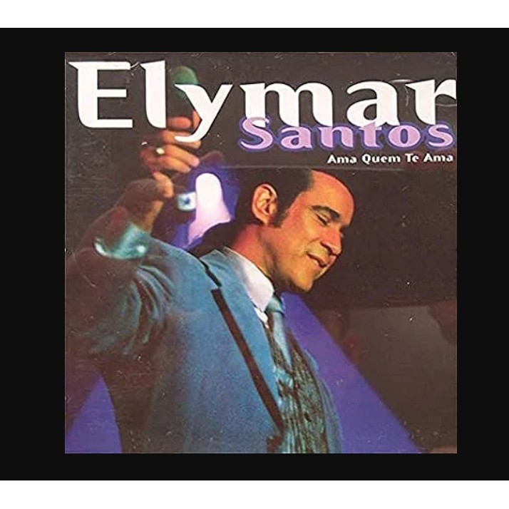 CD Elymar Santos Ama Quem Te Ama